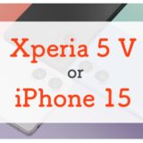 Xperia 5 Vが国内キャリアから発売へ。iPhone 15とどっちを選ぶべきかスペック比較